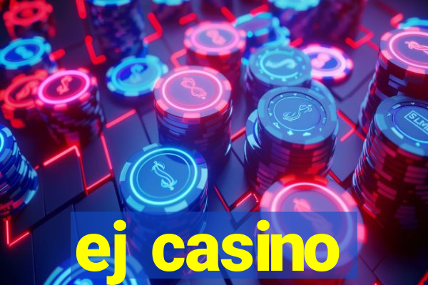 ej casino